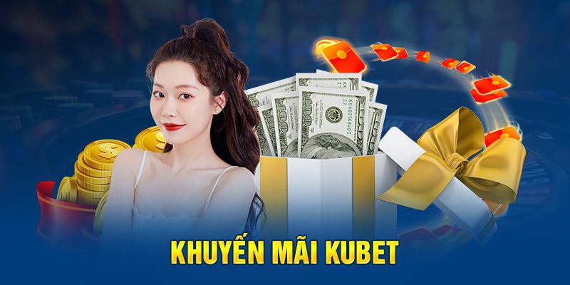 Kubet liên tục tung ra các khuyến mãi hấp dẫn