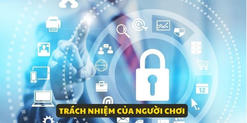 Một số trách nhiệm của cược thủ trong chính sách quyền riêng tư Kubet